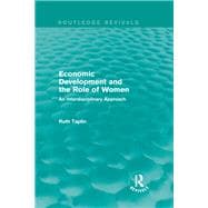 Routledge Revivals: Economic Development and the Role of Women (1989): An Interdisciplinary Approach