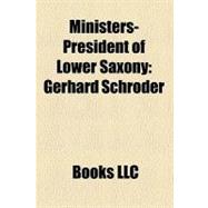 Ministers-President of Lower Saxony : Gerhard Schröder, Christian Wulff, Sigmar Gabriel, Alfred Kubel, Gerhard Glogowski, Ernst Albrecht