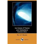 Ice-caves of France and Switzerland