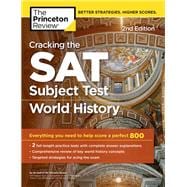 Cracking the SAT Subject Test in World History, 2nd Edition