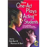 New One-Act Plays for Acting Students: A New Anthology of Complete One-Act Plays for One, Two, or Three Actors