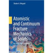 Atomistic and Continuum Fracture Mechanics of Solids