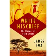 White Mischief The Murder of Lord Erroll