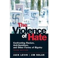 The Violence of Hate Confronting Racism, Anti-Semitism, and Other Forms of Bigotry