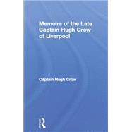 Memoirs of the Late Captain Hugh Crow of Liverpool