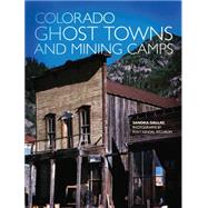 Colorado Ghost Towns and Mining Camps