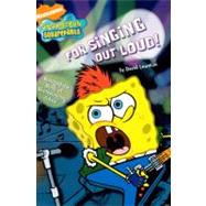 For Singing Out Loud!: Spongebob's Book of Showstopping Jokes