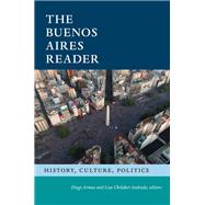 The Buenos Aires Reader,9781478030843