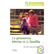 La presencia eterna de la familia/ The Family's Eternal Presence: Mis Presentisimos Antepasados, La Famila De La Santisima Trinidad