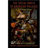 The Social Roots of American Politics A Widening Gyre?
