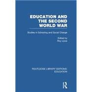 Education and the Second World War: Studies in Schooling and Social Change