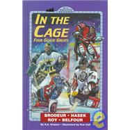 In the Cage : Four Goalie Greats