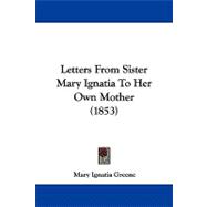 Letters from Sister Mary Ignatia to Her Own Mother