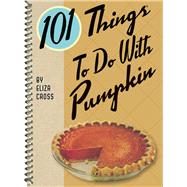 101 Things To Do With Pumpkin