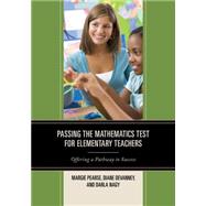 Passing the Mathematics Test for Elementary Teachers Offering a Pathway to Success