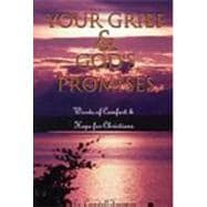 Your Grief and God's Promises: Words of Comfort and Hope for the Grieving Christian