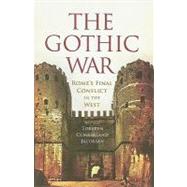 The Gothic War: Romes Final Conflict in the West