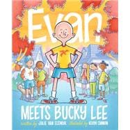 Evan Meets Bucky Lee