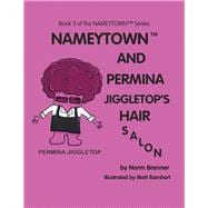 Nameytown and Permina Jiggletop’s Hair Salon