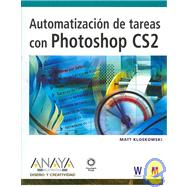 Automatizacion de tareas con Photoshop CS2/ The Photoshop CS2 Speed Clinic