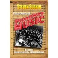 The Sound of Broadway Music A Book of Orchestrators and Orchestrations