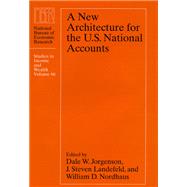A New Architecture for the U.s. National Accounts