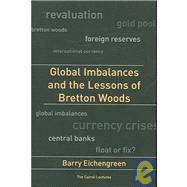 Global Imbalances And the Lessons of Bretton Woods