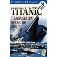 DK Readers L3: Titanic The Disaster that Shocked the World!