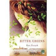 Bitter Greens A Novel