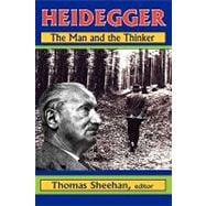 Heidegger: The Man and the Thinker