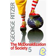 The Mcdonaldization of Society 5 + Mcdonaldization: the Reader, 3rd Ed