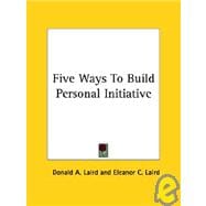 Five Ways to Build Personal Initiative