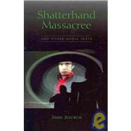 Shatterhand Massacree and Other Media Texts