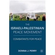 The Israeli-Palestinian Peace Movement Combatants for Peace