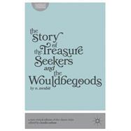 The Story of the Treasure Seekers AND The Wouldbegoods