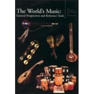 The Garland Encyclopedia of World Music: The World's Music: General Perspectives and Reference Tools