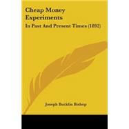 Cheap Money Experiments : In Past and Present Times (1892)