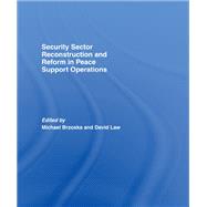 Security Sector Reconstruction and Reform in Peace Support Operations
