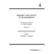 Memory and Affect in Development: The Minnesota Symposia on Child Psychology, Volume 26