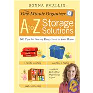 The One-Minute Organizer A to Z Storage Solutions