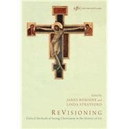 Revisioning: Critical Methods of Seeing Christianity in the History of Art