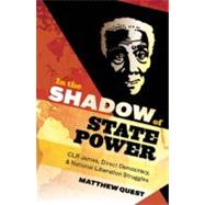 In the Shadow of State Power: C. L. R. James, Direct Democracy, and National Liberation Struggles