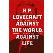 H. P. Lovecraft Against the World, Against Life