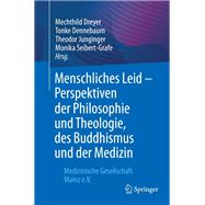 Menschliches Leid - Perspektiven der Philosophie und Theologie, des Buddhismus und der Medizin