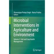 Microbial Interventions in Agriculture and Environment