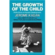 The Growth of the Child Reflections on Human Development
