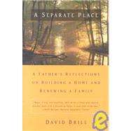 A Separate Place A Family, a Cabin in the Woods, and a Journey of Love and Spirit