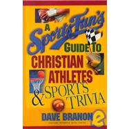 Sports Fans Guide to Christian Athletes and Sports Trivia
