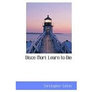 Disce Mori : Learn to Die