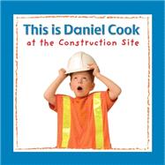 This Is Daniel Cook at the Construction Site